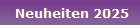 Neuheiten 2025